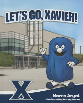 Lets Go Xavier by Aryal, Naren
