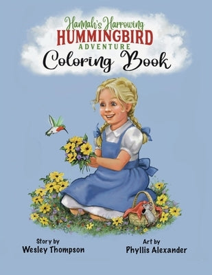 Hannah's Harrowing Hummingbird Adventure Coloring Book by Thompson, Wesley