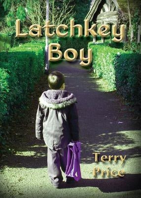 Latchkey Boy by Price, Terry