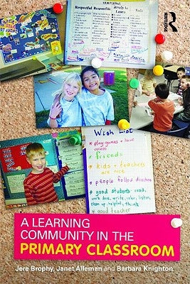 A Learning Community in the Primary Classroom by Brophy, Jere
