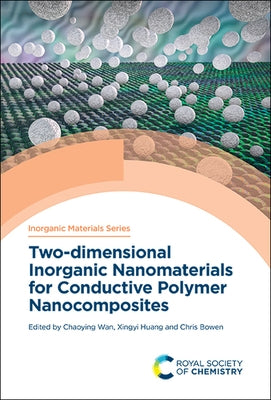 Two-Dimensional Inorganic Nanomaterials for Conductive Polymer Nanocomposites by Wan, Chaoying