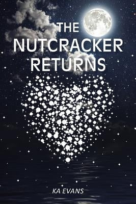 The Nutcracker Returns by Evans, Ka