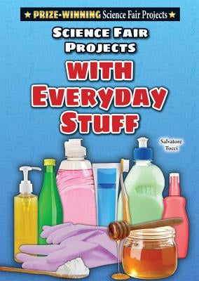 Science Fair Projects with Everyday Stuff by Tocci, Salvatore