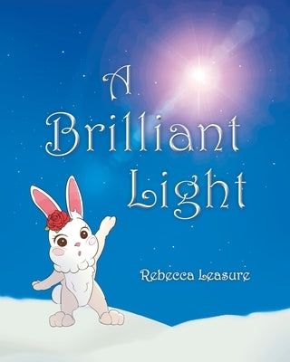 A Brilliant Light by Leasure, Rebecca