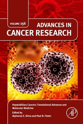 Hepatobiliary Cancers: Translational Advances and Molecular Medicine: Volume 156 by Sirica, Alphonse C.