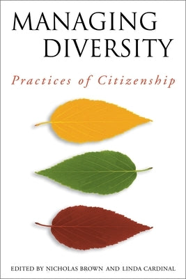 Managing Diversity: Practices of Citizenship by Cardinal, Linda