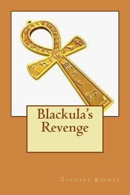 Blackula's Revenge by Kinney, Zachary Z.