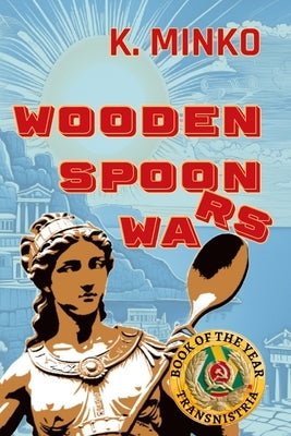 Wooden Spoon Wars by Minko, K.