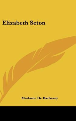 Elizabeth Seton by De Barberey, Madame