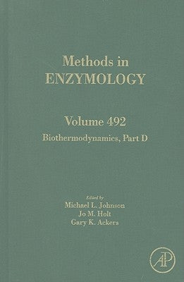 Biothermodynamics, Part D: Volume 492 by Johnson, Michael L.