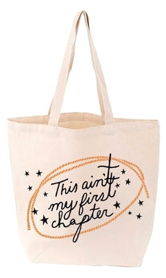 This Ain't My First Chapter Tote by Gibbs Smith Gift