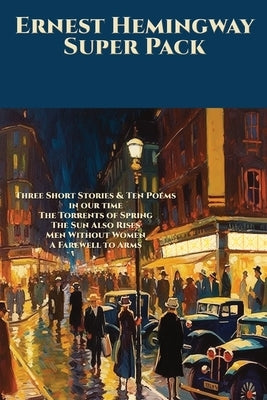 Ernest Hemingway Super Pack by Hemingway, Ernest