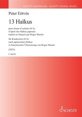 Eotvos: 13 Haikus for Children's Sa Choir by Eotvos, Peter