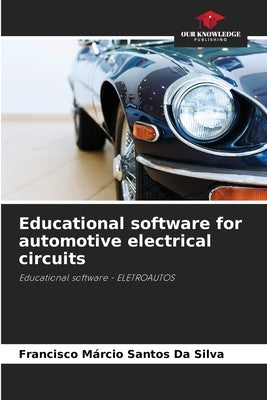 Educational software for automotive electrical circuits by Da Silva, Francisco Márcio Santos