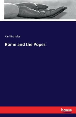 Rome and the Popes by Brandes, Karl