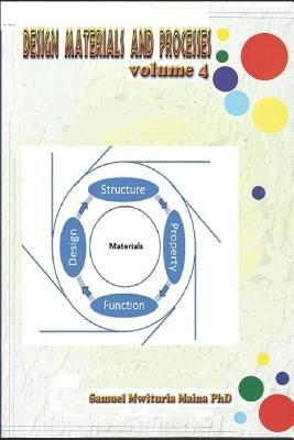Design Materials and Processes: Volume 4 by Maina, Samuel Mwituria