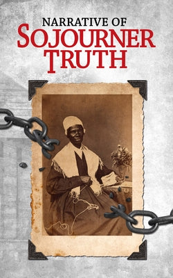 Narrative of Sojourner Truth by Truth, Sojourer
