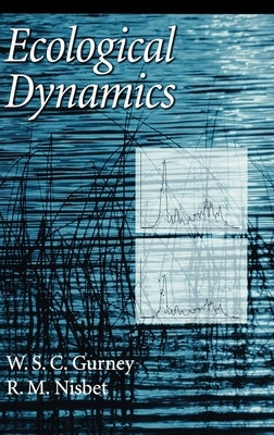 Ecological Dynamics by Gurney, W. S. C.