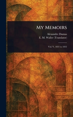 My Memoirs by Dumas, Alexandre