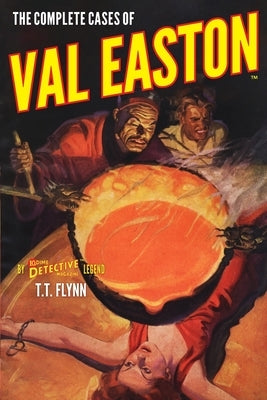 The Complete Cases of Val Easton by Flynn, T. T.