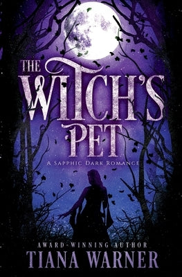 The Witch's Pet: A Sapphic Dark Romance by Warner, Tiana