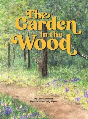 The Garden in the Wood by Campbell, Clair