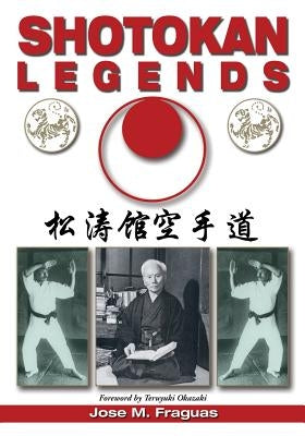 Shotokan Legends by Fraguas, Jose M.