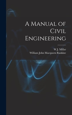 A Manual of Civil Engineering by Rankine, William John Macquorn