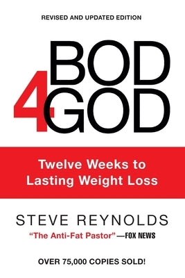 Bod4God: Twelve Weeks to Lasting Weight Loss by Reynolds, Steve