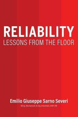 Reliability: Lessons From the Floor by Severi, Emilio Giuseppe Sarno