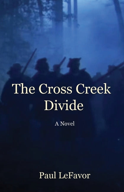 The Cross Creek Divide by Lefavor, Paul D.