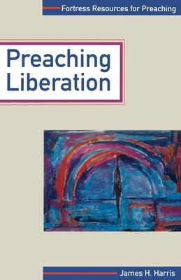 Preaching Liberation by Harris, James Henry