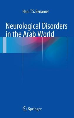 Neurological Disorders in the Arab World by Benamer, Hani T. S.