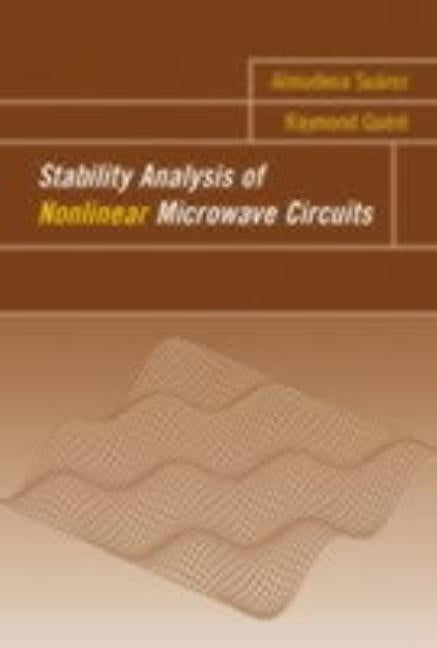 Stability Analysis of Nonlinear Microwave Circuits by Suarez, Almudena