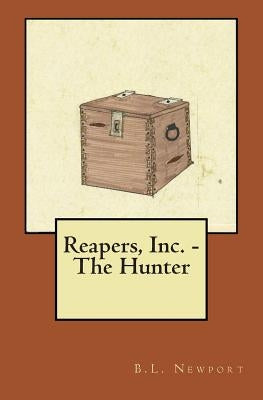 Reapers, Inc. - The Hunter by Newport, B. L.