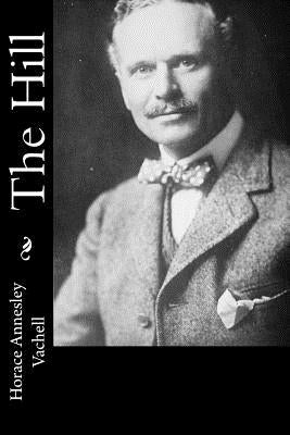 The Hill by Vachell, Horace Annesley