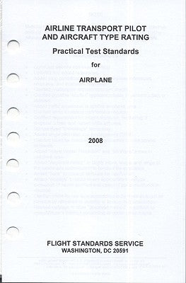 Airline Transport Pilot and Aircraft Type Rating: Practical Test Standards for Airplane, 2008 by Federal Aviation Administration (FAA)