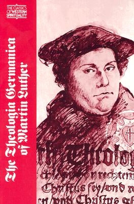 The Theologia Germanica of Martin Luther by Hoffman, Bengt