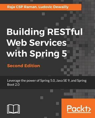 Building RESTful Web Services with Spring 5 by Csp Rama, Raja