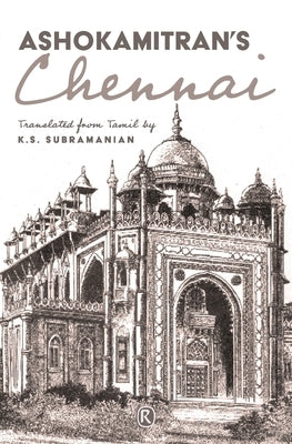 Ashokamitran's Chennai: Short stories by Ashokamitran