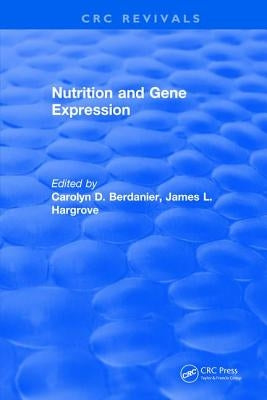 Nutrition and Gene Expression by Berdanier, Carolyn D.