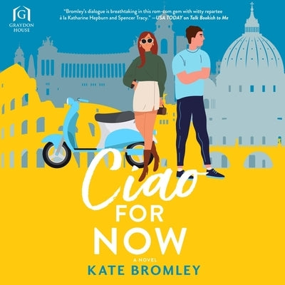 Ciao for Now by Bromley, Kate
