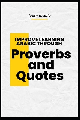 Improve learning arabic through Proverbs and Quotes by Adam, Adam