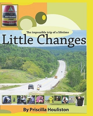 Little Changes: The Impossible Adventure Of A Lifetime by Houliston, Priscilla