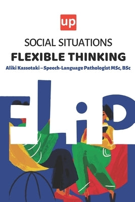 Social Situations - Flexible Thinking: 30 Stories for the development of children's social skills by Kassotaki, Aliki