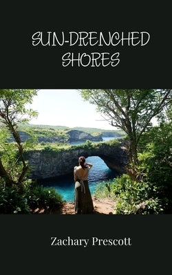 Sun-drenched Shores by Prescott, Zachary