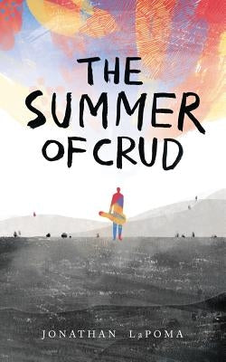 The Summer of Crud by Lapoma, Jonathan