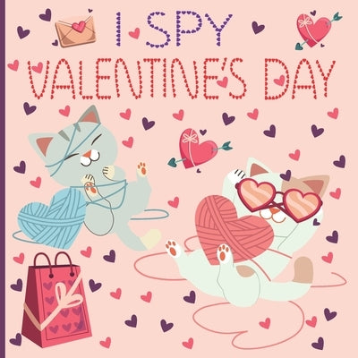 I Spy Valentine's Day: A Fun Book For 2-5 Year Old About Winter & Valentine's Day Great Gift For Preschoolers & Kids & Kindergarten by Esposito, Malvolia