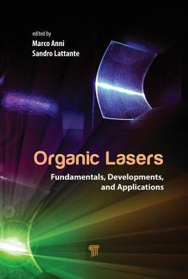 Organic Lasers: Fundamentals, Developments, and Applications by Anni, Marco