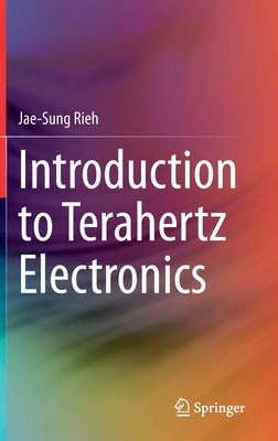 Introduction to Terahertz Electronics by Rieh, Jae-Sung